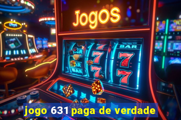 jogo 631 paga de verdade